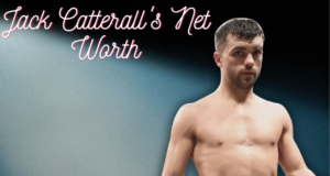 Jack Catterall's Net Worth