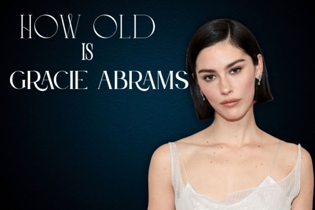 How Old Is Gracie Abrams