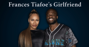 Frances Tiafoe’s Girlfriend