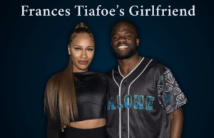 Frances Tiafoe’s Girlfriend: A Deep Guide About His Tennis Career, Appearance, Lifestyle, Net Worth, Achievements and More Information Frances Tiafoe’s Girlfriend