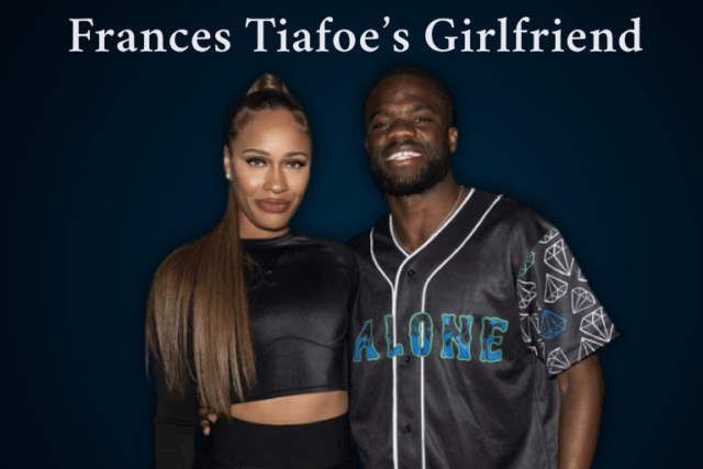Frances Tiafoe’s Girlfriend