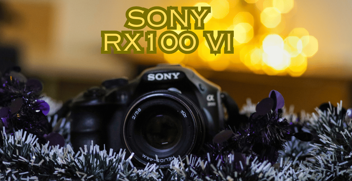 Specification Sony Rx100 Camera Sony RX100 VI: Specifications, Quality, Lens Performance