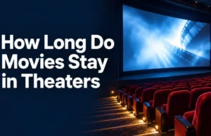 How Long Do Movies Stay in Theaters? Complete 2026 U.S. Guide, Key Insights, and Pro Tips How Long Do Movies Stay in Theaters